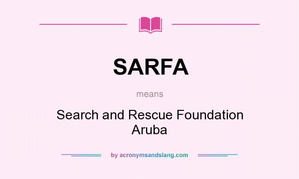What does SARFA mean? It stands for Search and Rescue Foundation Aruba