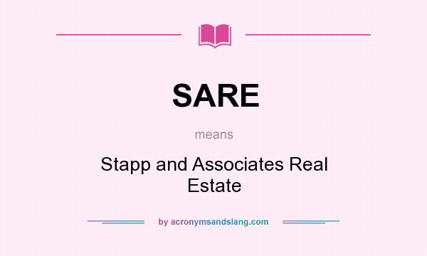 What does SARE mean? It stands for Stapp and Associates Real Estate