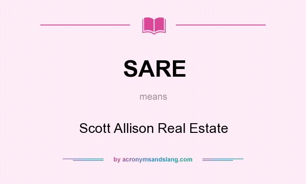 What does SARE mean? It stands for Scott Allison Real Estate