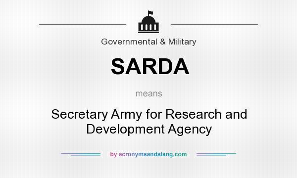 What does SARDA mean? It stands for Secretary Army for Research and Development Agency