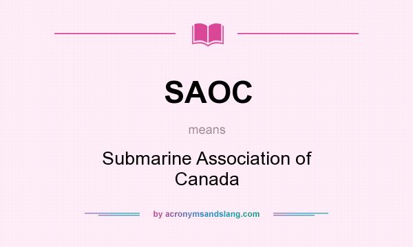 What does SAOC mean? It stands for Submarine Association of Canada