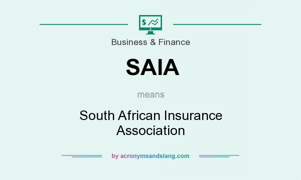 What does SAIA mean? It stands for South African Insurance Association