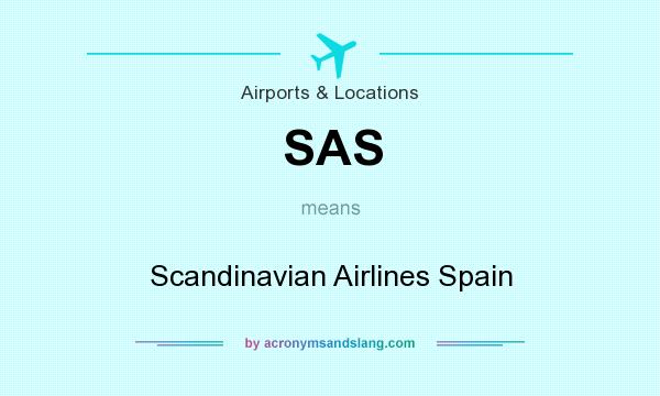 What does SAS mean? It stands for Scandinavian Airlines Spain