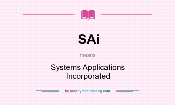What does SAi mean? It stands for Systems Applications Incorporated