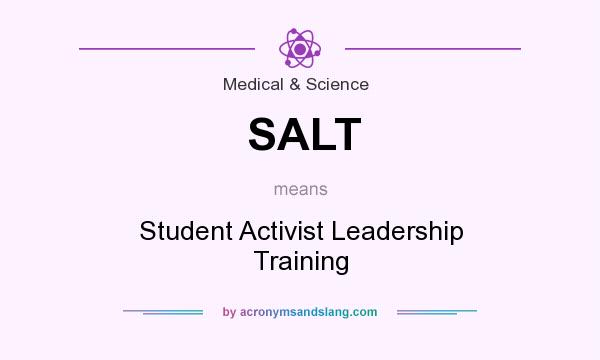 What does SALT mean? It stands for Student Activist Leadership Training