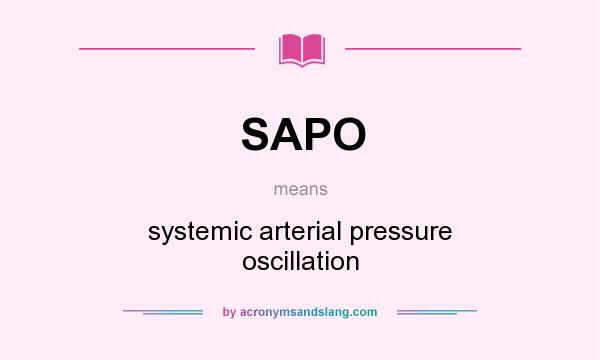 What does SAPO mean? It stands for systemic arterial pressure oscillation