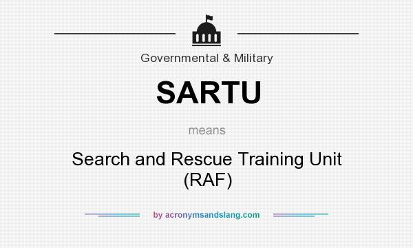 What does SARTU mean? It stands for Search and Rescue Training Unit (RAF)