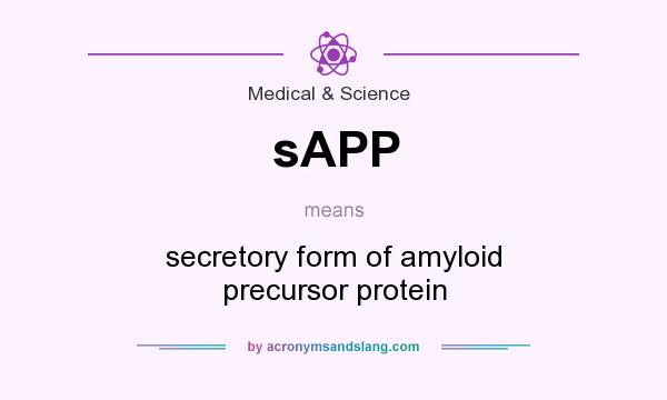 What does sAPP mean? It stands for secretory form of amyloid precursor protein