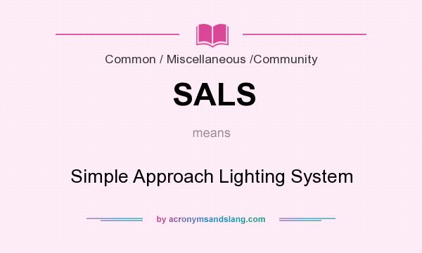 What does SALS mean? It stands for Simple Approach Lighting System