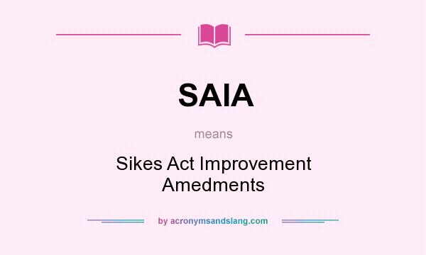 What does SAIA mean? It stands for Sikes Act Improvement Amedments