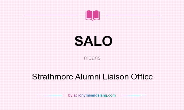 What does SALO mean? It stands for Strathmore Alumni Liaison Office