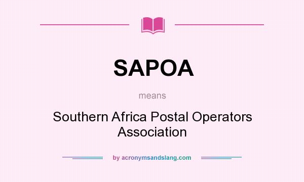What does SAPOA mean? It stands for Southern Africa Postal Operators Association