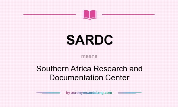 What does SARDC mean? It stands for Southern Africa Research and Documentation Center