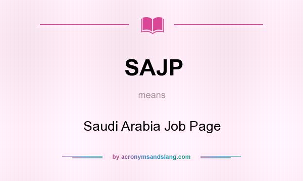 What does SAJP mean? It stands for Saudi Arabia Job Page