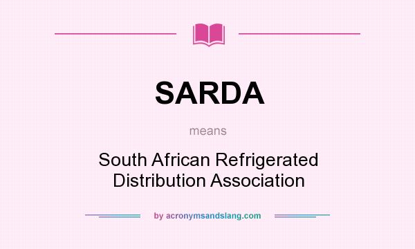 What does SARDA mean? It stands for South African Refrigerated Distribution Association