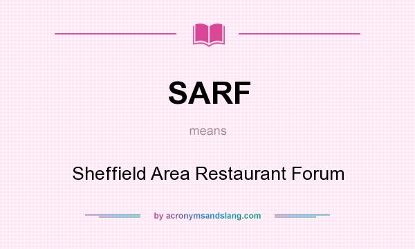 What does SARF mean? It stands for Sheffield Area Restaurant Forum
