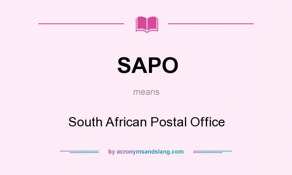 What does SAPO mean? It stands for South African Postal Office