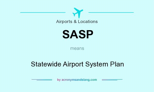 What does SASP mean? It stands for Statewide Airport System Plan