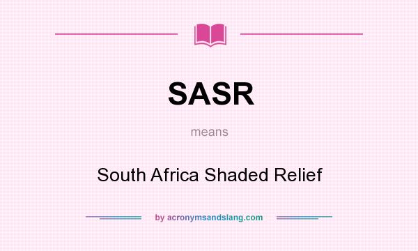 What does SASR mean? It stands for South Africa Shaded Relief