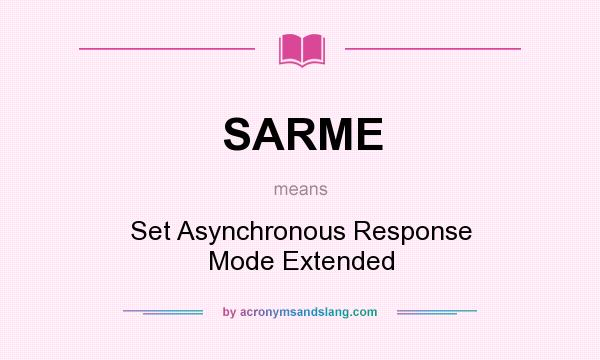 What does SARME mean? It stands for Set Asynchronous Response Mode Extended