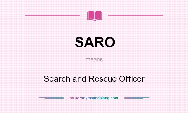 What does SARO mean? It stands for Search and Rescue Officer