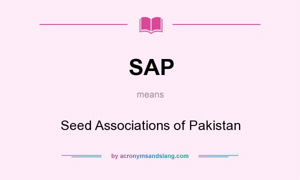 What does SAP mean? It stands for Seed Associations of Pakistan
