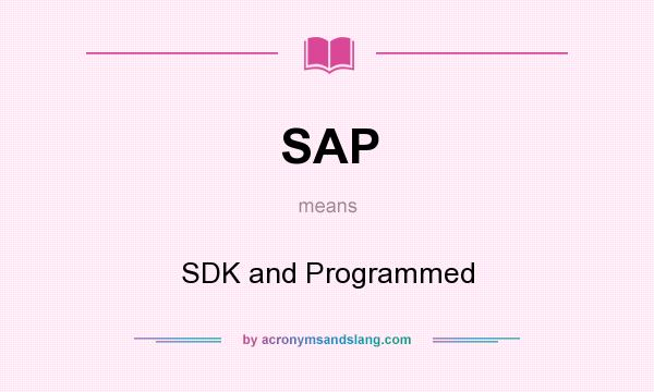 What does SAP mean? It stands for SDK and Programmed