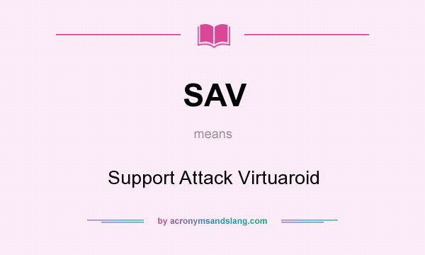 What does SAV mean? It stands for Support Attack Virtuaroid