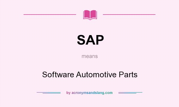 What does SAP mean? It stands for Software Automotive Parts