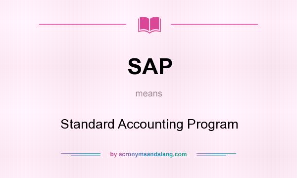 What does SAP mean? It stands for Standard Accounting Program