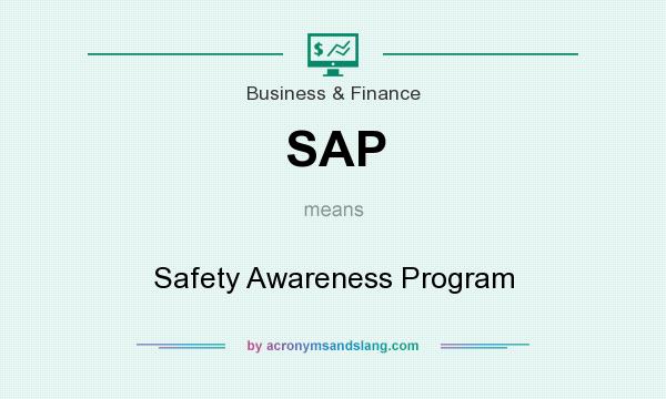 What does SAP mean? It stands for Safety Awareness Program