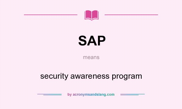 What does SAP mean? It stands for security awareness program