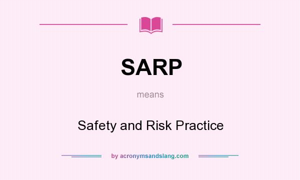 What does SARP mean? It stands for Safety and Risk Practice