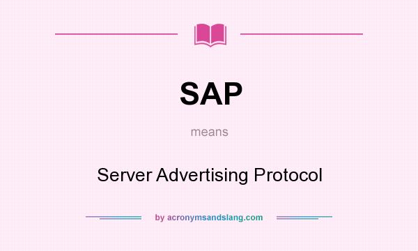 What does SAP mean? It stands for Server Advertising Protocol