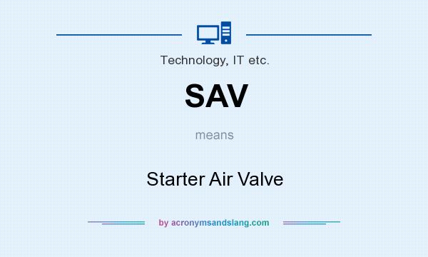 What does SAV mean? It stands for Starter Air Valve