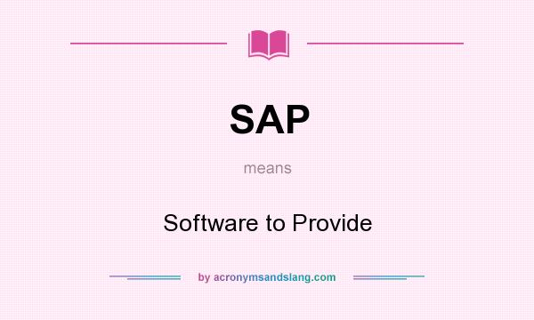 What does SAP mean? It stands for Software to Provide