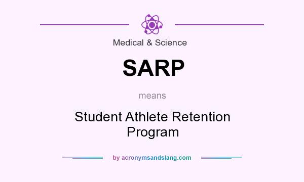 What does SARP mean? It stands for Student Athlete Retention Program
