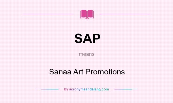 What does SAP mean? It stands for Sanaa Art Promotions