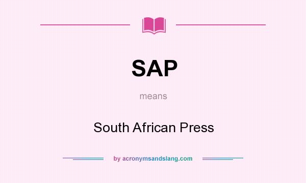 What does SAP mean? It stands for South African Press
