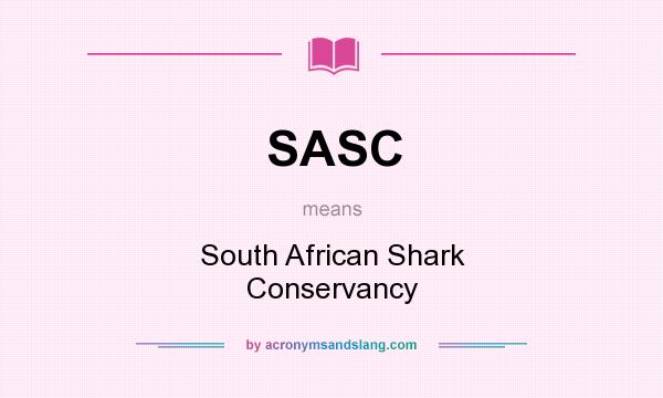 What does SASC mean? It stands for South African Shark Conservancy