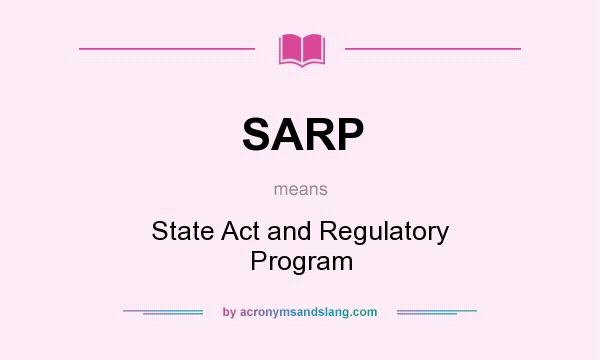 What does SARP mean? It stands for State Act and Regulatory Program