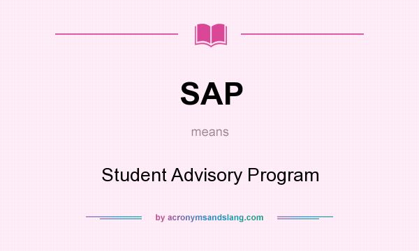 What does SAP mean? It stands for Student Advisory Program
