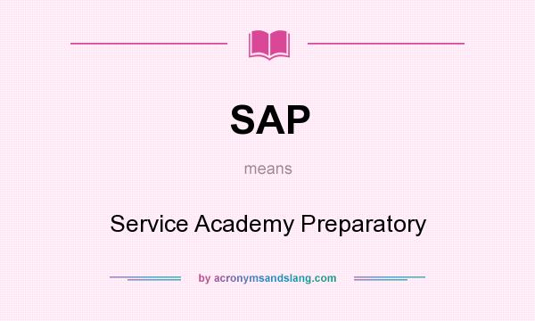 What does SAP mean? It stands for Service Academy Preparatory