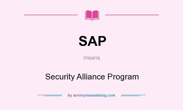 What does SAP mean? It stands for Security Alliance Program