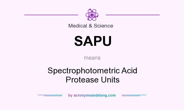 What does SAPU mean? It stands for Spectrophotometric Acid Protease Units