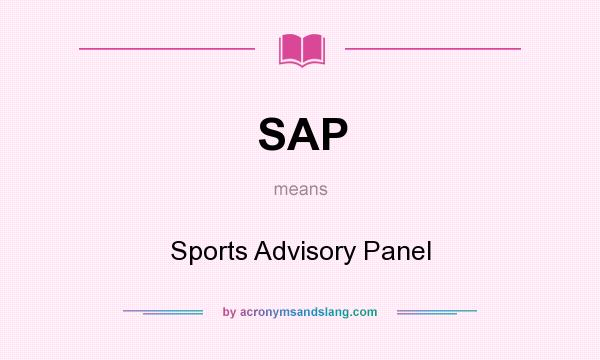 What does SAP mean? It stands for Sports Advisory Panel