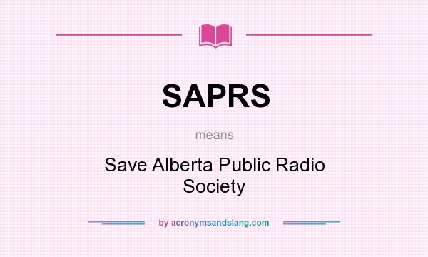 What does SAPRS mean? It stands for Save Alberta Public Radio Society