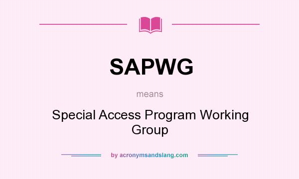 What does SAPWG mean? It stands for Special Access Program Working Group