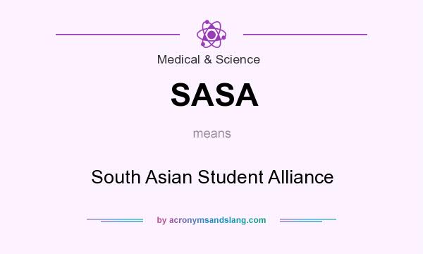 What does SASA mean? It stands for South Asian Student Alliance