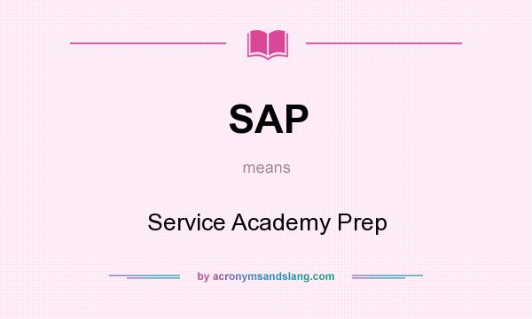 What does SAP mean? It stands for Service Academy Prep
